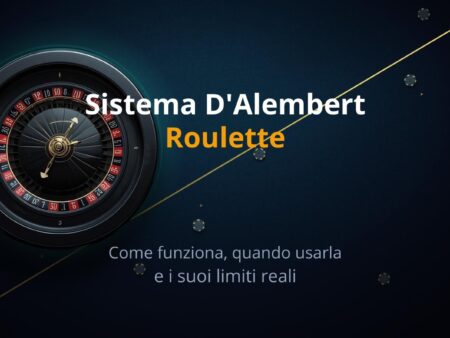 Sistema D’Alembert Roulette: La Strategia Più Equilibrata (Guida 2026)